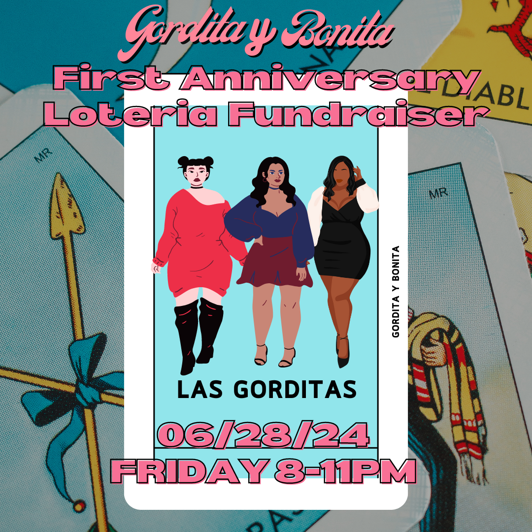 Gordita Y Bonita Loteria 1 Year Anniversary