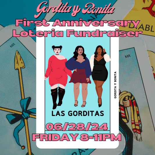 Gordita Y Bonita Loteria 1 Year Anniversary